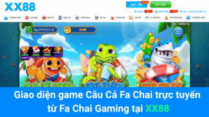 Giao diện game Câu Cá Fa Chai trực tuyến từ Fa Chai Gaming tại XX88